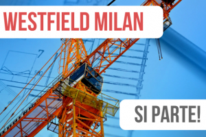 Centro commerciale Westfield Milan: c’è l’ok all’inizio dei lavori