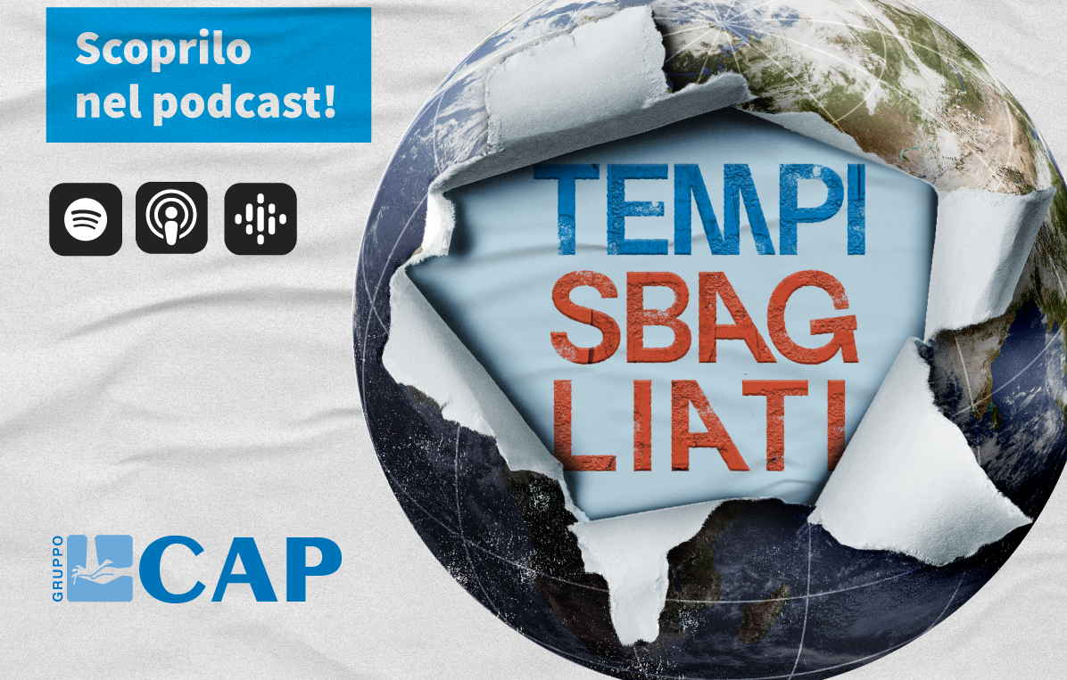 Tempi Sbagliati, il nuovo podcast di Gruppo CAP per comunicare la sostenibilità alla Generazione Z