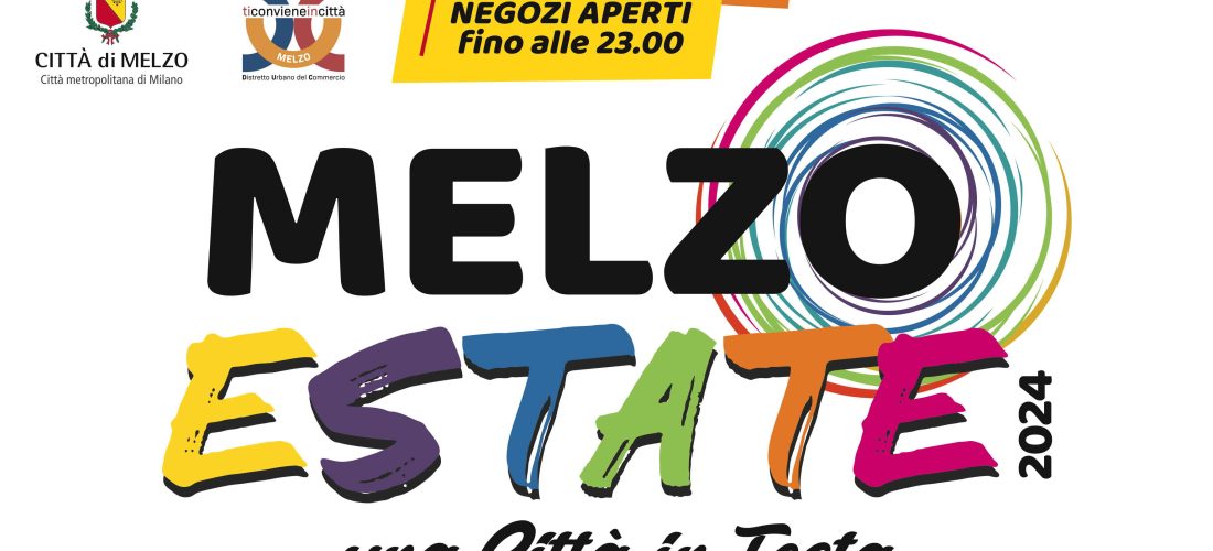 Al via MELZO ESTATE: dal 13 giugno al 18 luglio cinque giovedì di festa per le vie del centro